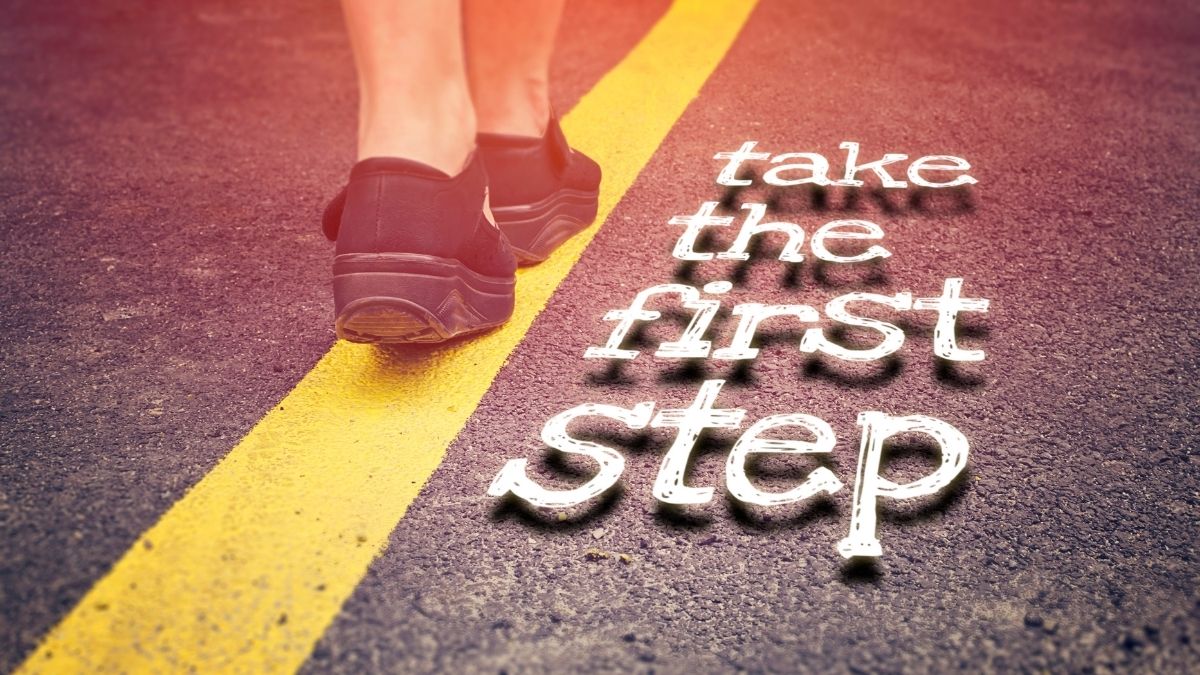 take the first step
